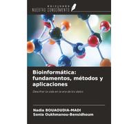 Bioinformática: fundamentos, métodos y aplicaciones: Descifrar la vida en la era de los datos