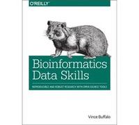 Bioinformatics Data Skills: Reproducible And Robust Research With Open Source Tools (Paperback) Vince Buffalo, (Auteur)