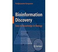 Bioinformation Discovery: Data To Knowledge In Biology