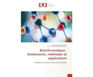 Bioinformatique : fondements, méthodes et applications: Décoder le vivant à l’ère des données
