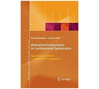 Bioinspired Computation In Combinatorial Optimization