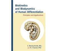 Biokinetics and Biodynamics of Human Differentiation Principles and Applications by Erich Blechschmidt & R F Gasser Erich Blechschmidt R F Gasser (Auteur)