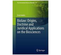 Biolaw: Origins, Doctrine And Juridical Applications On The Biosciences