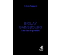 Sylvain Raggianti – Biolay, Gainsbourg, des vies en parallèle – Essai – Broché