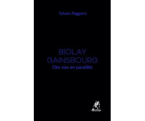 Biolay, Gainsbourg, des vies en parallèle - Sylvain Raggianti - Mustang - broché - Essai