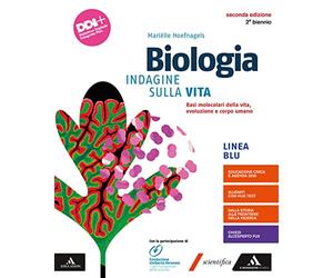 Biologia. Indagine sulla vita. Basi molecolari della vita, evoluzione e corpo umano. Per il 2° biennio dei Licei e gli Ist. magistrali. Con e-book. Con espansione online