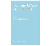 Biologic Effects Of Light 2001 : Proceedings Of A Symposium Boston, Massachusetts June 16-18, 2001