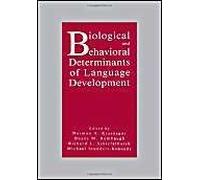 Biological And Behavioral Determinants Of Language Development