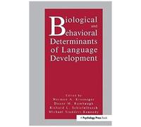 Biological And Behavioral Determinants Of Language Development