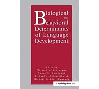 Biological And Behavioral Determinants Of Language Development