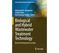 Biological and Hybrid Wastewater Treatment Technology: Recent Developments in India