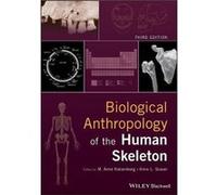 Biological Anthropology of the Human Skeleton Edited By M Anne Katzenberg , Edited By Anne L Grauer (Auteur)