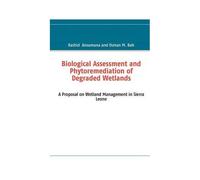 Biological Assessment And Phytoremediation Of Degraded Wetlands