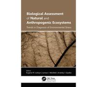 Biological Assessment Of Natural And Anthropogenic Ecosystems