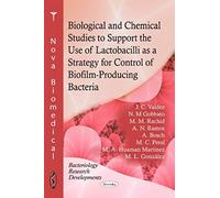 Biological & Chemical Studies To Support The Use Of Lactobacilli As A Strategy For Control Of Biofilm-Producing Bacteria