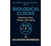 Biological Clocks: Rewiring Time, Tempo, and Aging