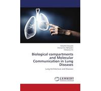 Biological compartments and Molecular Communication in Lung Diseases: Lung Architecture and Diseases