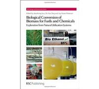 Biological Conversion of Biomass for Fuels and Chemicals: Explorations from Natural Biomass Utilization Systems (RSC Energy and Environment Series) - [Livre en VO] Jianzhong Sun, Shi - You Ding, Joy D
