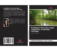 Biological Diversity: Legal Regulation Of Genetic Heritage