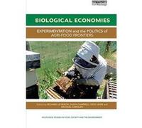 Biological Economies: Experimentation and the politics of agri-food frontiers (Routledge Studies in Food, Society and the Environment) - [Version Originale] Inconnu (Auteur)