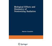 Biological Effects And Dosimetry Of Nonionizing Radiation