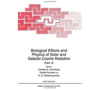 Biological Effects And Physics Of Solar And Galactic Cosmic Radiation