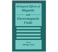 Biological Effects Of Magnetic And Electromagnetic Fields