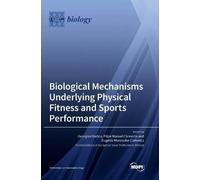 Biological Mechanisms Underlying Physical Fitness And Sports Performance