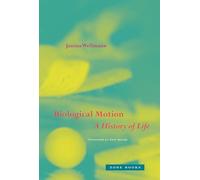 Biological Motion: A History of Life