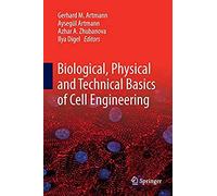 Biological, Physical And Technical Basics Of Cell Engineering