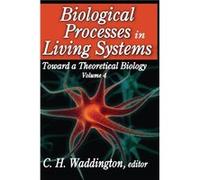Biological Processes in Living Systems - C. H. Waddington - Taylor amp Francis Ltd - Livre en Anglais - Hardback C. H. WaddingtonC. H. Waddington (Auteur)