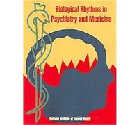 Biological Rhythms In Psychiatry And Medicine National Institute of Mental Health (Auteur)