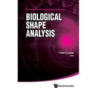 Biological Shape Analysis - Proceedings Of The 3rd International Symposium - [Livre en VO] Lestrel Pete E (Auteur)
