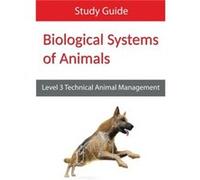 Biological Systems of Animals Level 3 Technical in Animal Management Study Guide by Eboru Publishing Eboru Publishing (Auteur)