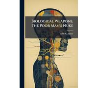 Biological Weapons, the Poor Man's Nuke