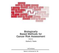 Biologically Based Methods For Cancer Risk Assessment