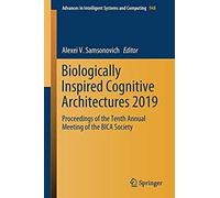 Biologically Inspired Cognitive Architectures 2019