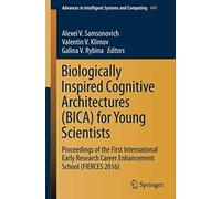 Biologically Inspired Cognitive Architectures (Bica) For Young Scientists