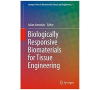 Biologically Responsive Biomaterials For Tissue Engineering