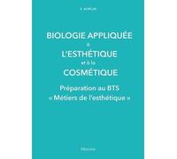 Biologie appliquee a l'esthetique et a la cosmetique Preparation au bts metiers de l'esthetique - D. Akriche - Maloine - broché - Scolaire / Universitaire