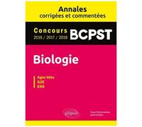 Biologie Bcpst - Annales Corrigées Et Commentées - Concours 2016-2017-2018