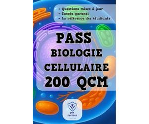 Biologie Cellulaire: 200 QCM pour vos Examens de Pass Médecine et L1 Santé (LAS) : Entraînez-vous sur le programme de première année de Médecine