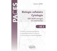 Biologie Cellulaire - Cytologie Ue2 - 500 Qcm Corrigés Et Commentés