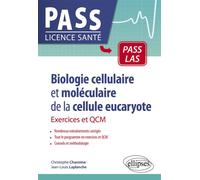 Biologie cellulaire et moléculaire de la cellule eucaryote - Exercices et QCM - Christophe Chanoine - Ellipses - broché - Scolaire / Universitaire