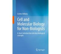 Biologie cellulaire et moléculaire pour les non-biologistes