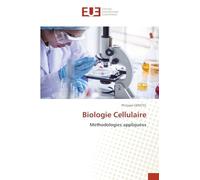 Biologie Cellulaire: Méthodologies appliquées