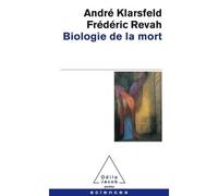 Biologie de la mort - André Klarsfeld - Odile Jacob - Poche - Etude