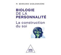 Biologie de la personnalité La construction de soi - Bernard Sablonnière - Odile Jacob - broché - Etude