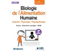 Biologie De L'alimentation Humaine - Tome 2, Anatomie, Physiologie, Physiopathologie