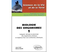 Biologie Des Organismes - Volume 1, Intégrité, Identité Et Pérennité Des Organismes Animaux Et Végétaux Face Aux Contraintes Abiotiques